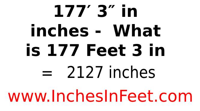 177′ 3″ in inches - What is 177 Feet 3 in Inches?